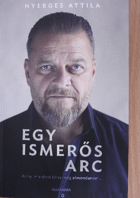 Nyerges Attila - Egy ismerős arc [antikvár]