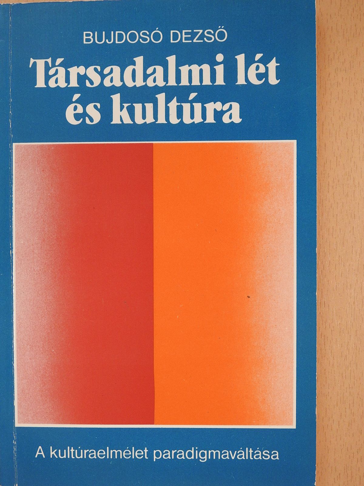 Bujdosó Dezső - Társadalmi lét és kultúra (dedikált példány) [antikvár]