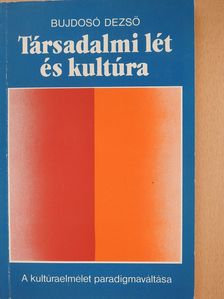 Bujdosó Dezső - Társadalmi lét és kultúra (dedikált példány) [antikvár]