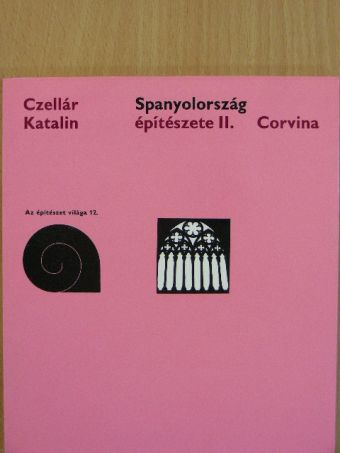Czellár Katalin - Spanyolország építészete II. [antikvár]