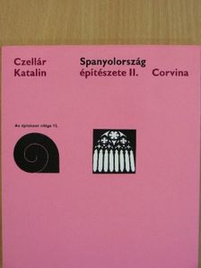 Czellár Katalin - Spanyolország építészete II. [antikvár]
