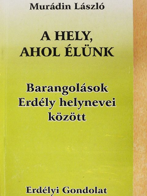 Murádin László - A hely, ahol élünk [antikvár]