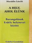 Murádin László - A hely, ahol élünk [antikvár]
