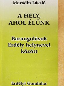 Murádin László - A hely, ahol élünk [antikvár]