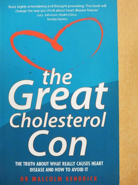 Dr. Malcolm Kendrick - The Great Cholesterol Con [antikvár]