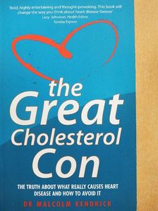 Dr. Malcolm Kendrick - The Great Cholesterol Con [antikvár]