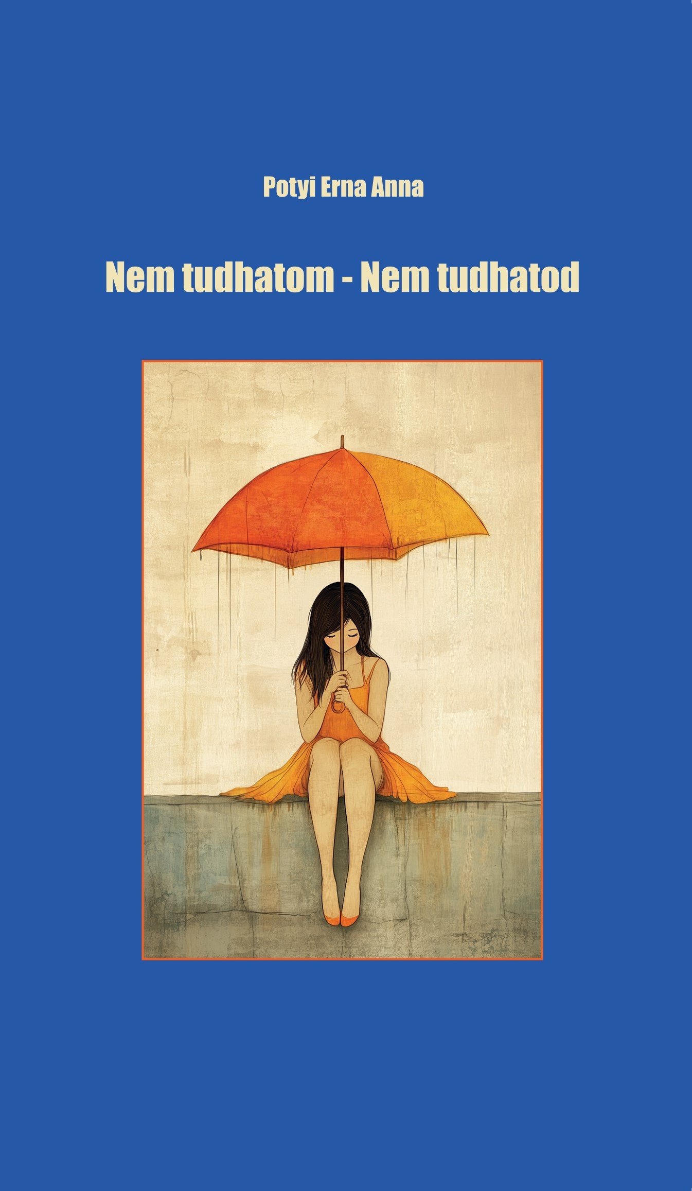 Potyi Erna - Nem tudhatom - Nem tudhatod