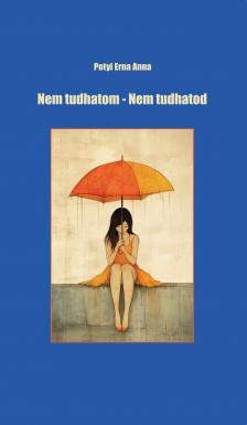 Potyi Erna - Nem tudhatom - Nem tudhatod