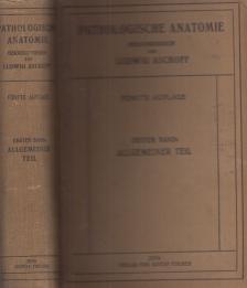 Aschoff, Ludwig - Pathologische Anatomie I. Band - Allgemeiner Teil [antikvár]