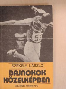 Székely László - Bajnokok közelképben [antikvár]