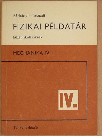Párkányi László - Fizikai példatár középiskolásoknak IV. [antikvár]