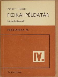 Párkányi László - Fizikai példatár középiskolásoknak IV. [antikvár]