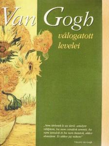 Vincent Van Gogh - Van Gogh válogatott levelei [antikvár]