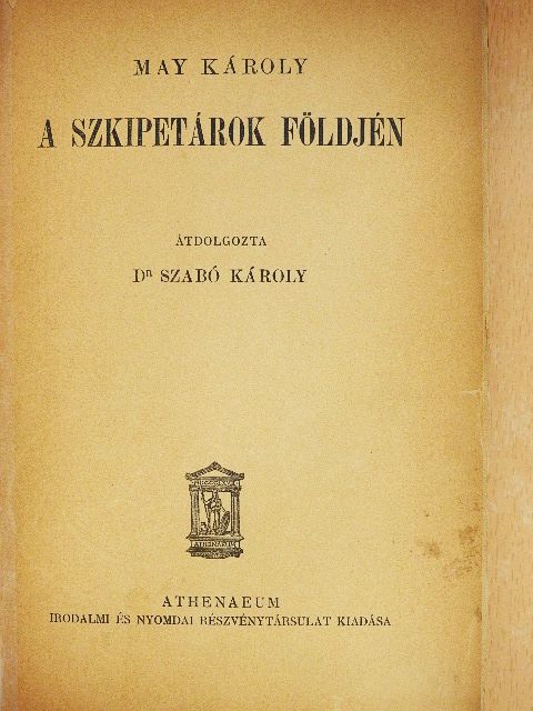 May Károly - A szkipetárok földjén [antikvár]