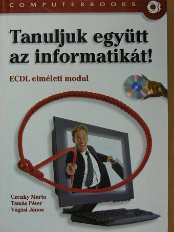 Czenky Márta - Tanuljuk együtt az informatikát! - CD-vel [antikvár]