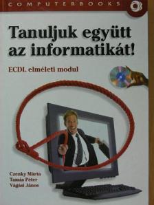 Czenky Márta - Tanuljuk együtt az informatikát! - CD-vel [antikvár]