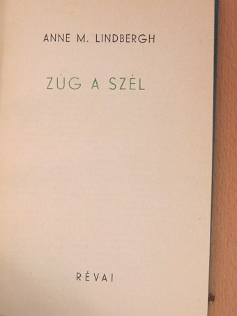Anne M. Lindbergh - Zúg a szél [antikvár]