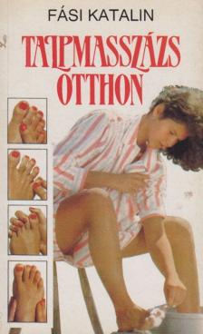 Fási Katalin - Talpmasszázs otthon [antikvár]