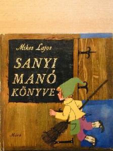 Mikes Lajos - Sanyi manó könyve [antikvár]