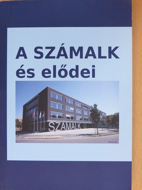 Csákó Mihály - A SZÁMALK és elődei [antikvár]