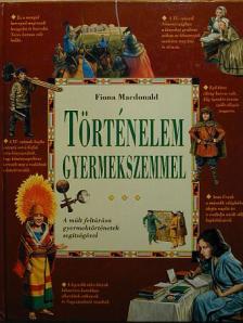 Fiona MacDonald - Történelem gyermekszemmel [antikvár]