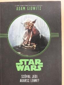 Adam Gidwitz - Szóval Jedi akarsz lenni? [antikvár]