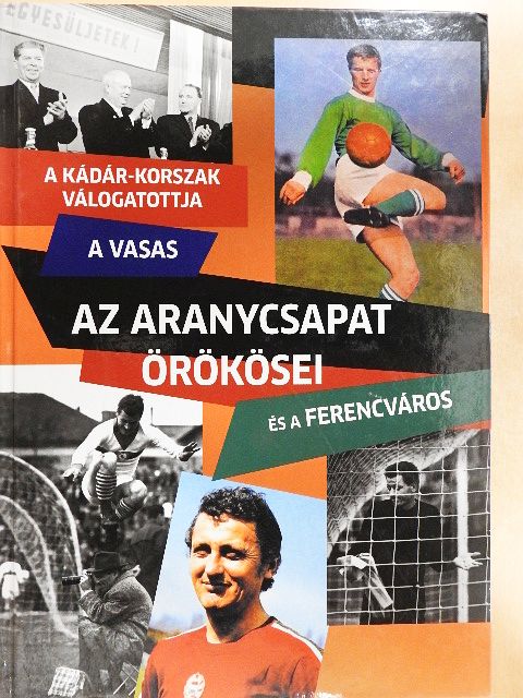 Rózsaligeti László - Az Aranycsapat örökösei [antikvár]