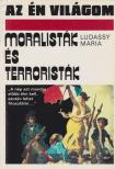 LUDASSY MÁRIA - Moralisták és terroristák [antikvár]