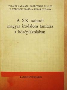 Pálmai Kálmán - A XX. századi magyar irodalom tanítása a középiskolában [antikvár]