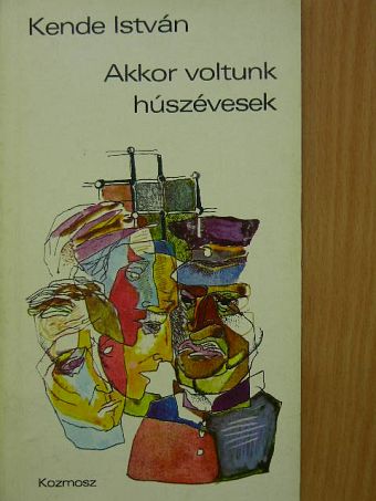 Kende István - Akkor voltunk húszévesek [antikvár]