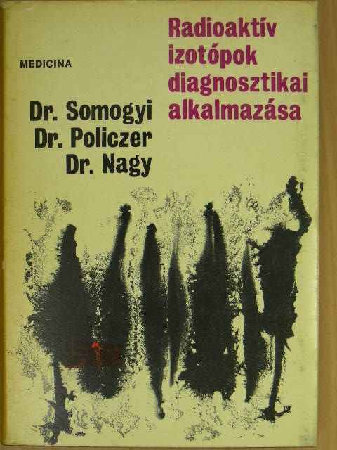 Dr. Nagy János - Radioaktív izotópok diagnosztikai alkalmazása [antikvár]