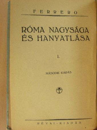 Ferrero - Róma nagysága és hanyatlása I. [antikvár]