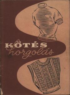 Dr. Földesi Emilné - Fürdei Ferencné - Kötés-horgolás 1957 [antikvár]
