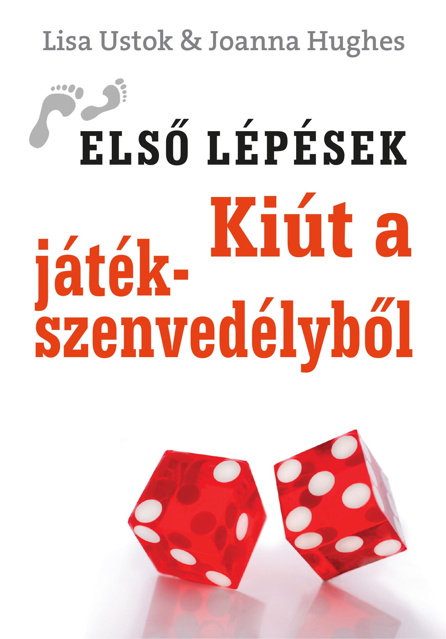 USTOK, LISA - HUGES, JOANNA - Kiút a játékszenvedélyből