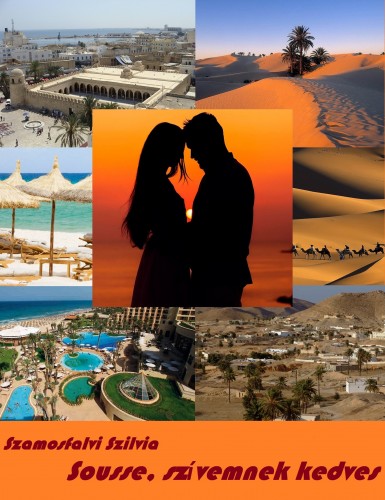 Szilvia Szamosfalvi - Sousse, szívemnek kedves [eKönyv: epub, mobi]