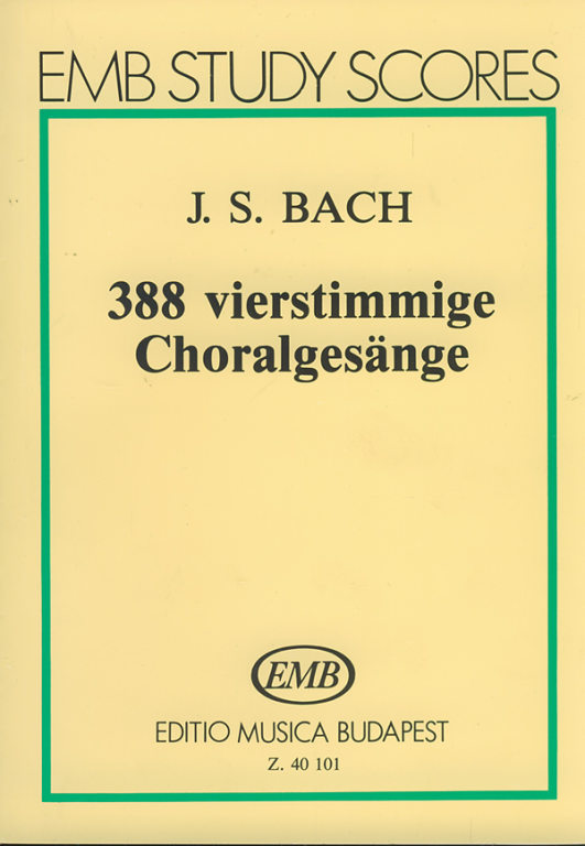 J. S. Bach - 388 VIERSTIMMIGE CHORALGAESENGE,KISPARTITÚRA (DOBRA JÁNOS)