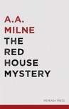 A. A. Milne - The Red House Mystery [eKönyv: epub, mobi]