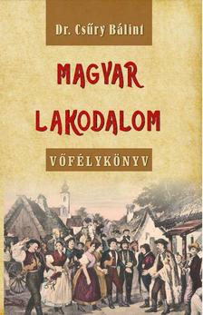 Dr. Csűry Bálint - Magyar lakodalom - Vőfélykönyv