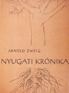 Arnold Zweig - Nyugati krónika [antikvár]