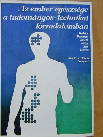 Berencsi György - Az ember egészsége a tudományos-technikai forradalomban [antikvár]