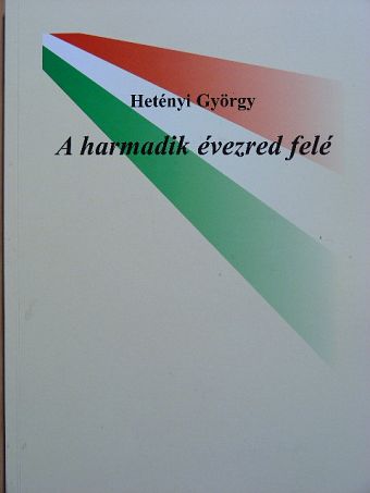 Hetényi György - A Harmadik évezred felé [antikvár]