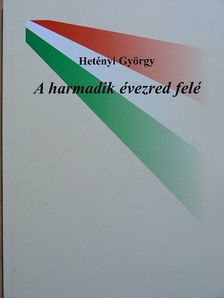 Hetényi György - A Harmadik évezred felé [antikvár]