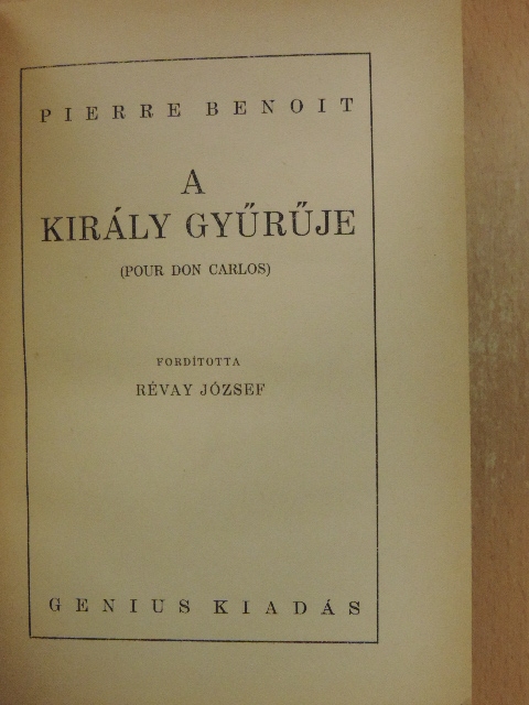 Pierre Benoit - A király gyűrűje [antikvár]