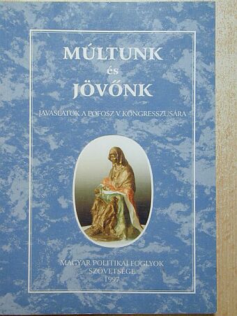 Vasvári Vilmos - Múltunk és jövőnk [antikvár]