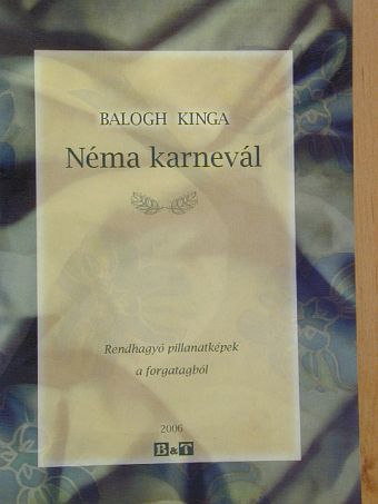 Balogh Kinga - Néma karnevál [antikvár]
