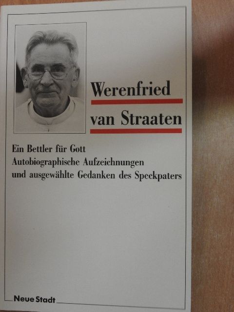 Werenfried van Straaten - Ein Bettler für Gott [antikvár]