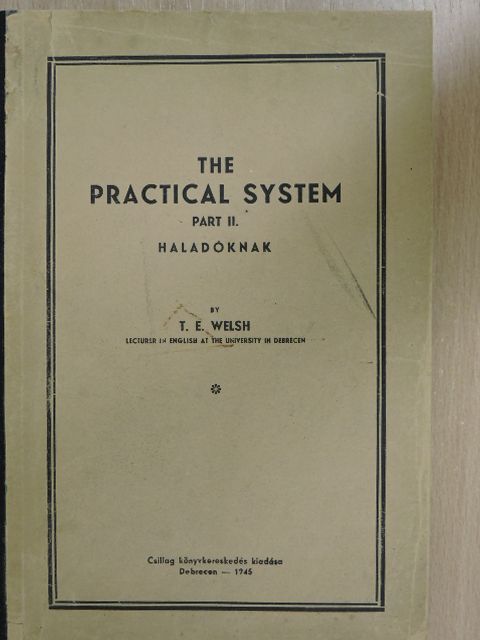 T. E. Welsh - The practical system II. [antikvár]