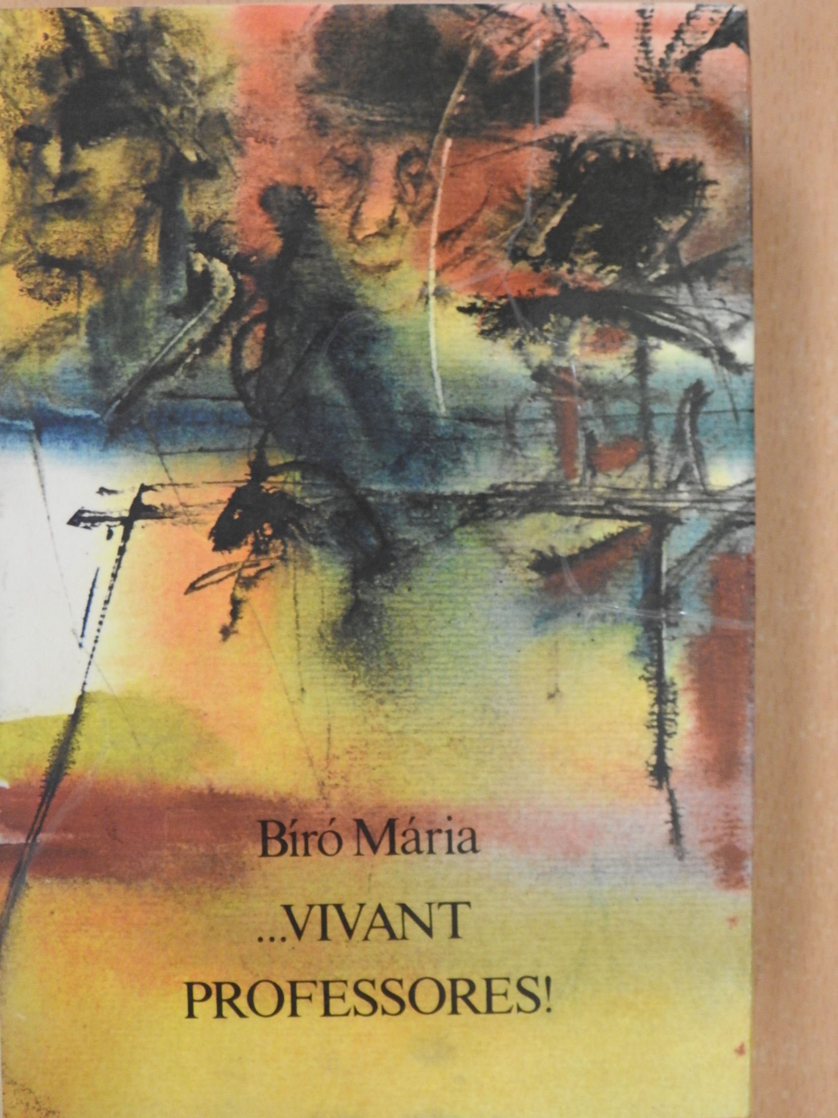 Bíró Mária - ...vivant Professores! (dedikált példány) [antikvár]