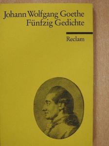 Johann Wolfgang Goethe - Fünfzig Gedichte [antikvár]