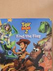 Mary Hogan - Toy Story 2. - Find the Flag [antikvár]